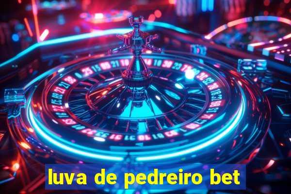 luva de pedreiro bet